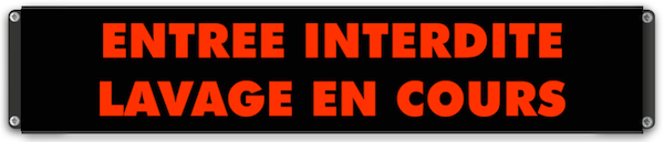 Panneau lumineux entrée interdite lavage en cours