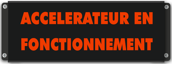 Afficheur lumineux ACCÉLÉRATEUR EN FONCTIONNEMENT