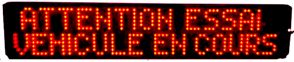 Afficheur LED Attention essai véhicule en cours Panneau LED Essai véhicule en cours IP65