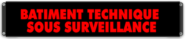 Afficheur lumineux BÂTIMENT TECHNIQUE SOUS SURVEILLANCE