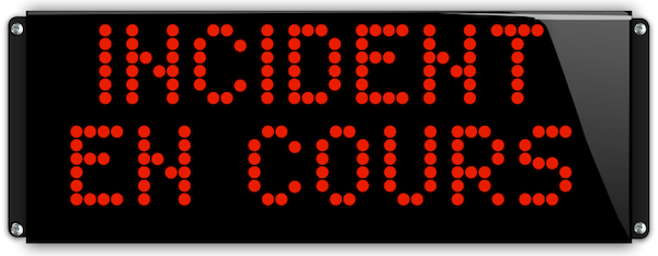 Afficheur lumineux INCIDENT EN COURS