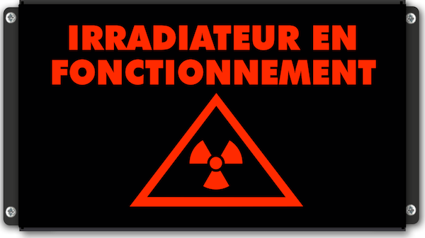 Afficheur lumineux IRRADIATEUR EN FONCTIONNEMENT avec pictogramme de sécurité